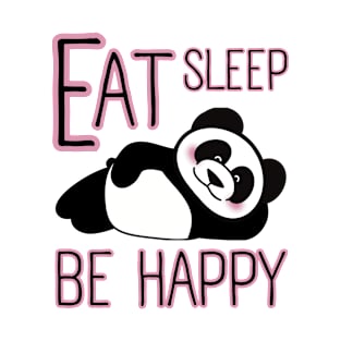 Eat Sleep be Happy Cute Panda T-Shirt