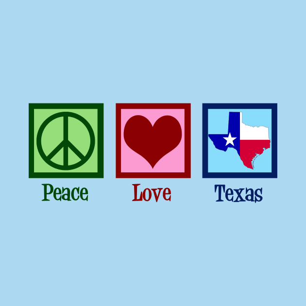 Peace Love Texas by epiclovedesigns