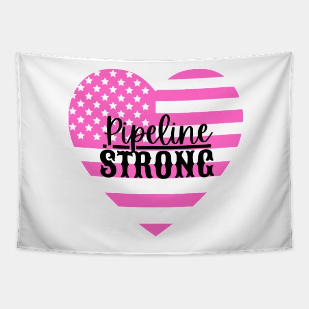 Pipeline Strong Pink Flag Tapestry by Candace3811