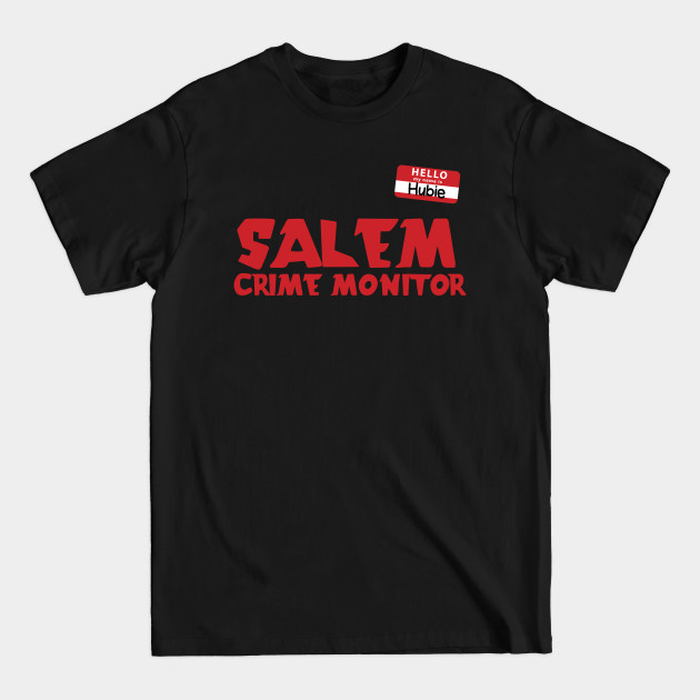 Discover Salem Crime Monitor - Hubie Halloween - T-Shirt