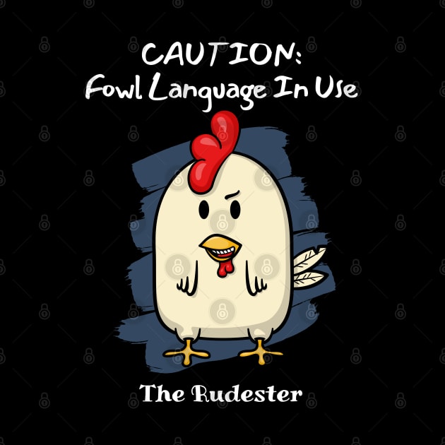 CAUTION: Fowl Language In Use! The Rudester by Ferrous Frog