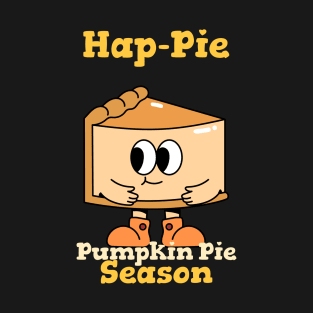 Happie Pumpkin Pie Season (Original) T-Shirt