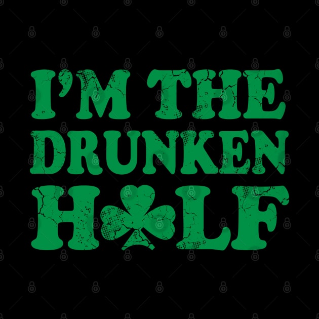 St Patricks Day Couples Im The Drunken Half by E