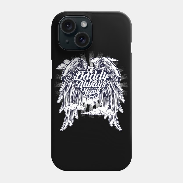 Daddy Always In My Heart Phone Case by Fluen