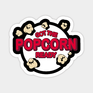 Got The Popcorn Ready Horror Style Magnet