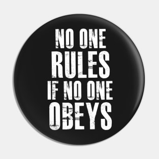 No One Rules If No One Obeys Pin
