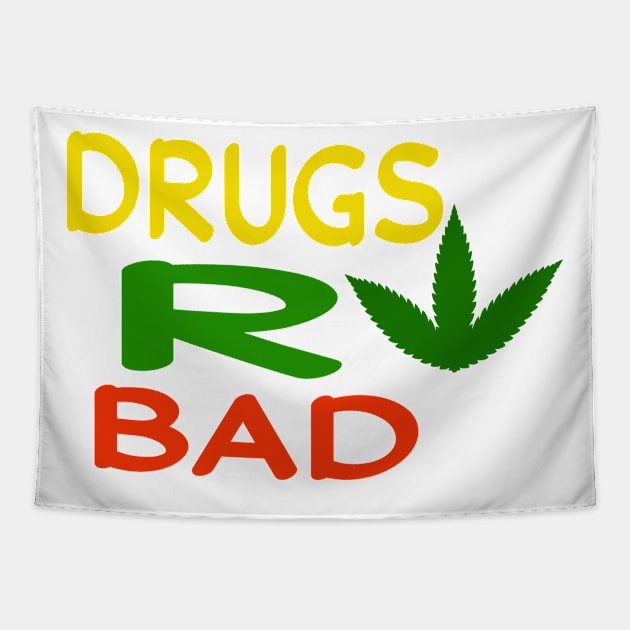 Drugs R Bad, Funny Anti-Drugs, EDM Festival Anti Drug Tapestry by slawers