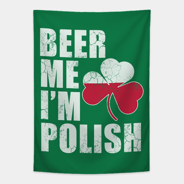 Beer Me Im Polish St Patricks Day Irish Poland Tapestry by E