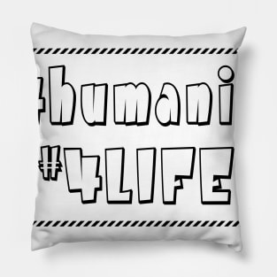 For Humanity For Life T-Shirt Pillow