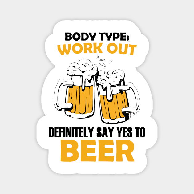 Body Type Works Out But Definitely Says Yes to Beer Magnet by Diannas