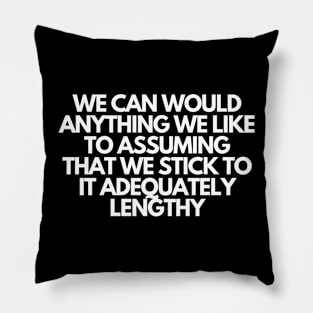 Lengthy - Motivational Quote Pillow