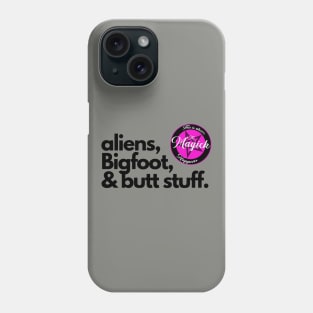 Aliens, Bigfoot, and Butt Stuff Phone Case