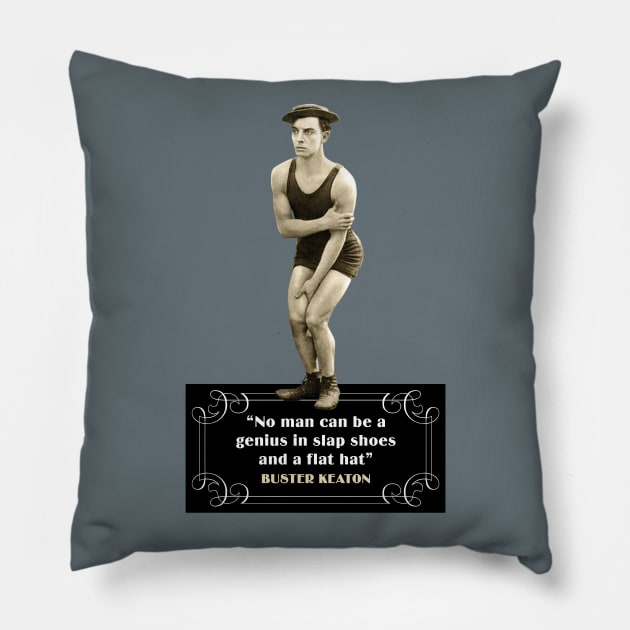 Buster Keaton Quotes: “No Man Can Be A Genius In Slap Shoes And A Flat Hat” Pillow by PLAYDIGITAL2020