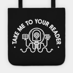 Take Me To Your Reader Tote