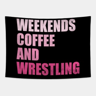 Weekends Coffee And Wrestling Funny Wrestling Lover Wrestler Tapestry