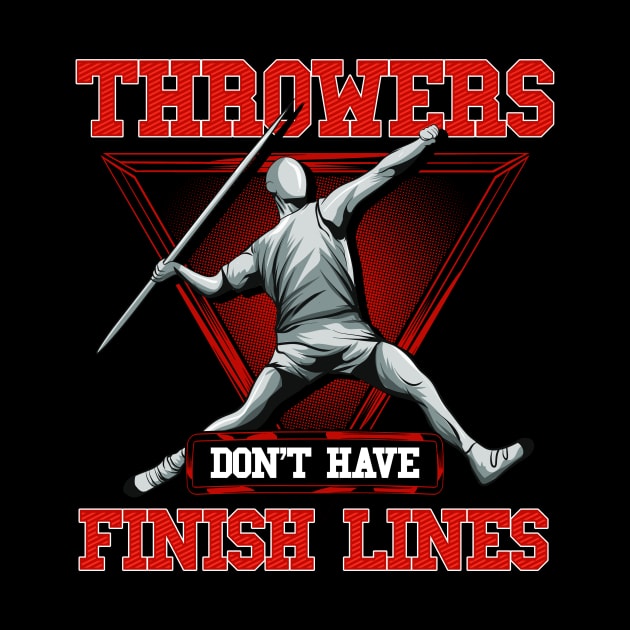 Throwers Don't Have Finish Lines Javelin Throwing by theperfectpresents