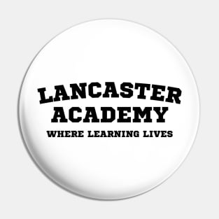 Lancaster Academy where learning lives- first kill Pin