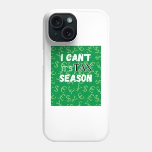 I Can't its tax Season shirt for accountants, tax professionals Phone Case