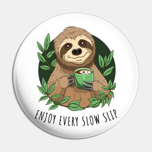 Enjoy Life, Cute Sloth With Coffee Pin