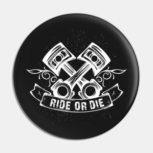 RIDE OR DIE Pin