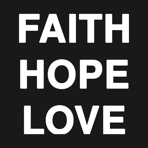 FAITH HOPE LOVE by Holy Bible Verses