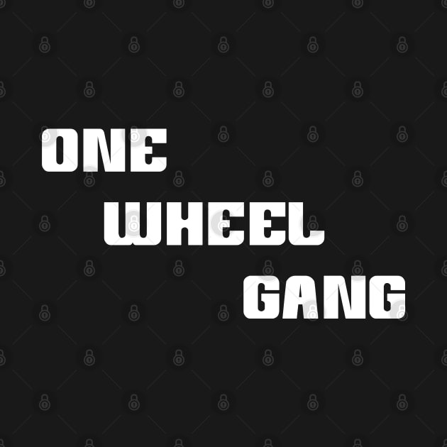 One Wheel Gang Unicycling by Mint Forest