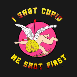 I Killed Cupid He Shot First Anti Valentines Day Dead T-Shirt
