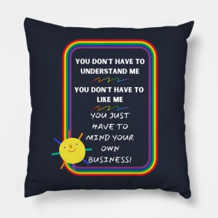 Mind Your Own Business - LGBTQ Pride Pillow