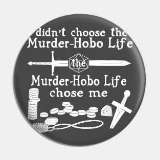 Murder-Hobo Life Pin