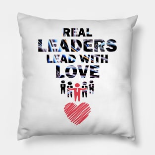 Real Leaders Lead with Love Pillow