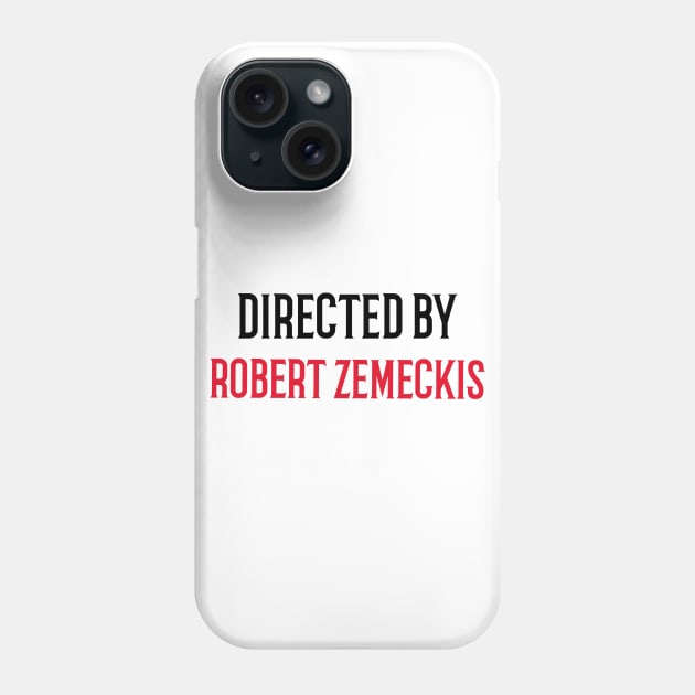 Directed By Robert Zemeckis Phone Case by JC's Fitness Co.