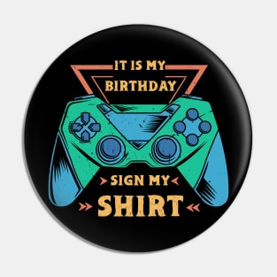It's My Birthday Sign My Video Game Birthday Party Gamer Pin