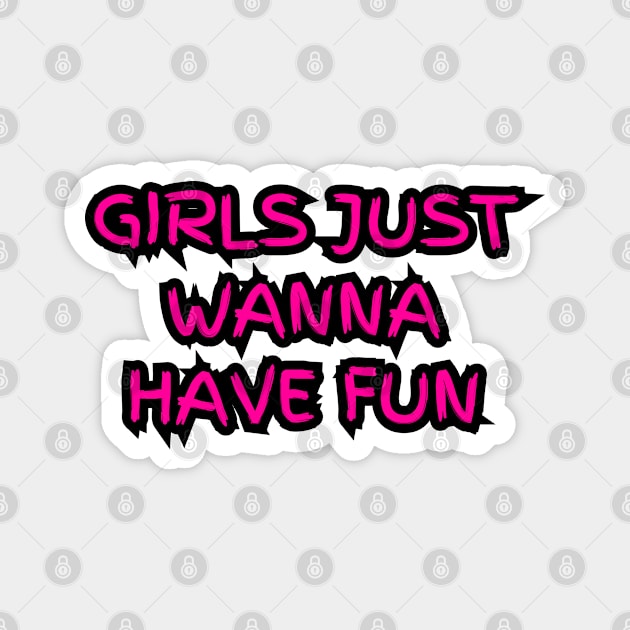 "Girls just wanna have fun" (pink) Magnet by la chataigne qui vole ⭐⭐⭐⭐⭐
