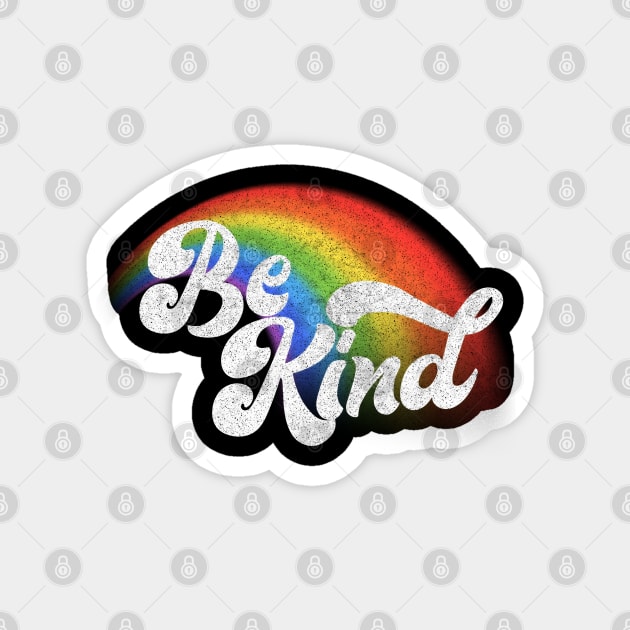 Be Kind / Retro Faded Rainbow Design Magnet by DankFutura