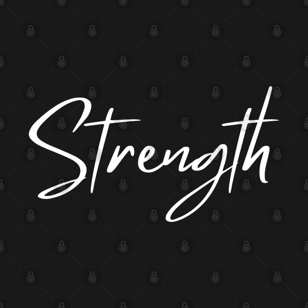 Strength. Beautiful Typography Self Empowerment Quote. by That Cheeky Tee