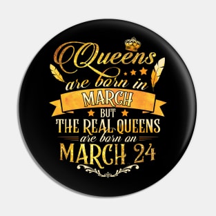 Real Queens Are Born On March 24th Birthday Queen Pin