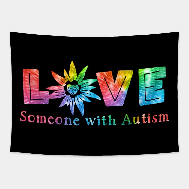 Love Someone With Autism Flower Tie Dye Tapestry by Quotes NK Tees