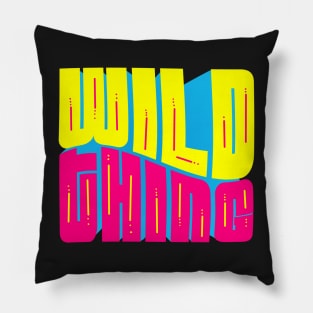 You are a wild thing Pillow