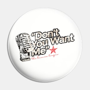 Don't You Want Me - Greatest Karaoke Songs Vintage Pin