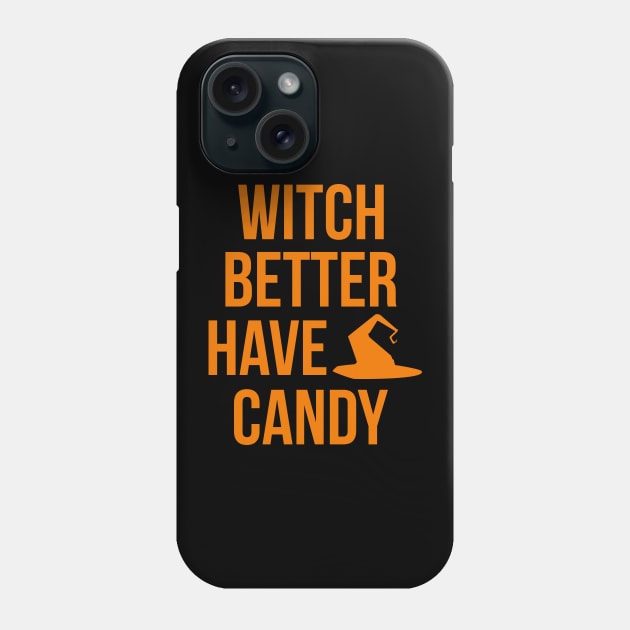 Witch Better Have My Candy Halloween Fly On A Broom Phone Case by at85productions