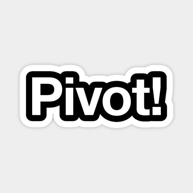 Pivot! Magnet by Popvetica