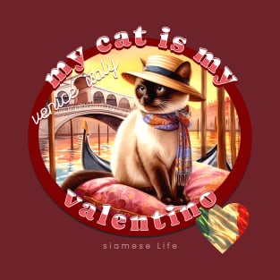 My Italian Valentine Cat Siamese Life 53Z T-Shirt