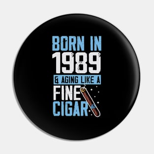 Born In 1989 And Aging Like A Fine Cigar Dad Pin