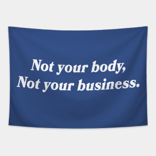 Not your body, not your business Tapestry