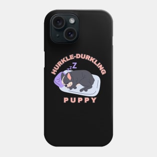 Hurkle-Durkling Puppy Phone Case