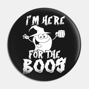 I'm Here For The Boos - Funny Ghost Pin