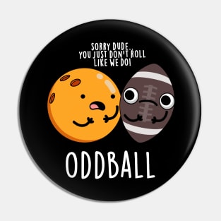 Oddball Cute Football Pun Pin