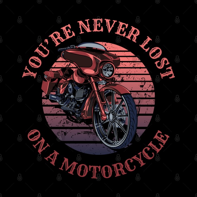 You're never lost on a motorcycle, Biker life, Bikers by Lekrock Shop