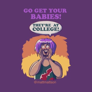 They're At College T-Shirt