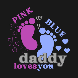 pink or blue dad loves you T-Shirt